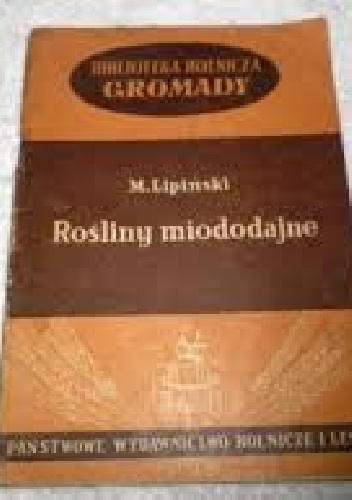 Rośliny miododajne - Mieczysław Lipiński