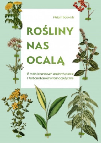 Rośliny nas ocalą - Miriam Borovich