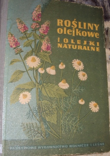 Rośliny olejkowe i olejki naturalne