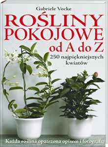 Rośliny pokojowe od A do Z - Gabriele Vocke