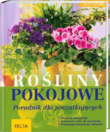 Rośliny pokojowe. Poradnik dla początkujących - Anja Flehmig