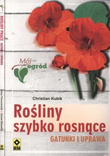 Rośliny szybko rosnące. Gatunki i uprawa + Rośliny pnące. Gatunki i uprawa + Owoce jagodowe. Gatunki i uprawa (Komplet)