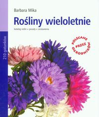 Rośliny wieloletnie - Barbara Mika