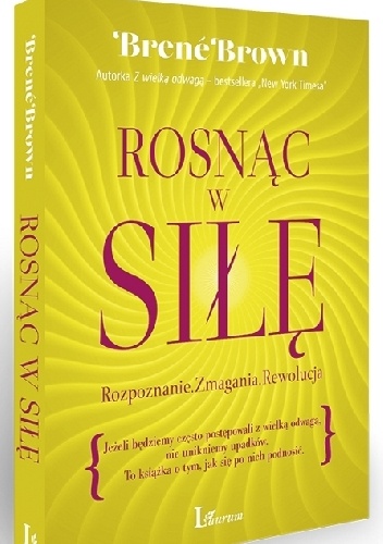Rosnąc w siłę. Rozpoznanie. Zmagania. Rewolucja - Brené Brown