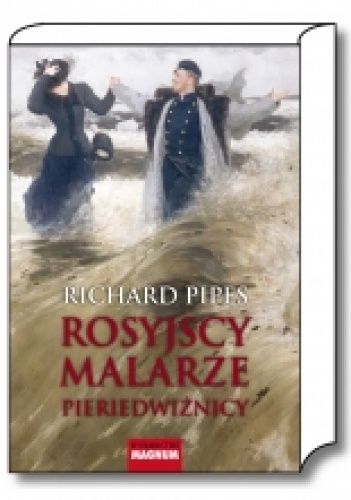 Rosyjscy malarze. Pieriedwiżnicy - Richard Pipes