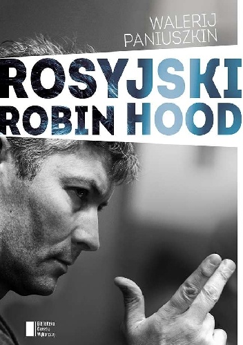 Rosyjski Robin Hood - Walerij Paniuszkin