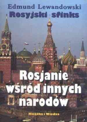 Rosyjski sfinks. Rosjanie wśród innych narodów. - Edmund Lewandowski