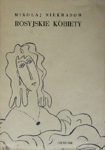 Rosyjskie kobiety - Mikołaj Niekrasow