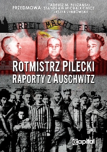 Rotmistrz Pilecki - raporty z Auschwitz - Witold Pilecki