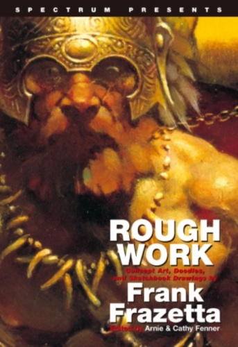 Rough Work: Concept Art, Doodles, and Sketchbook Drawings by Frank Frazetta - Frank Frazetta