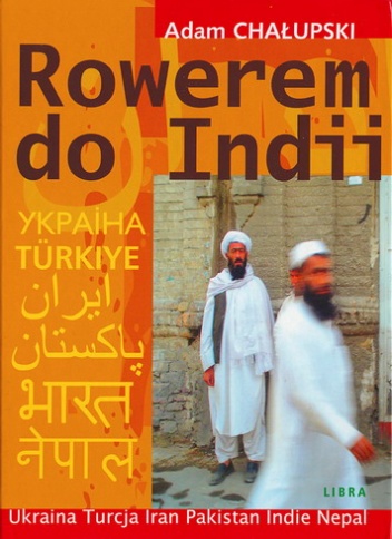 Rowerem do Indii - Adam Chałupski