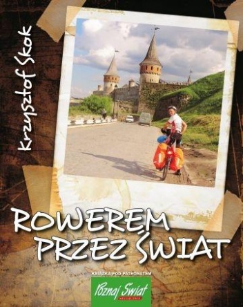 Rowerem przez świat - Krzysztof Skok