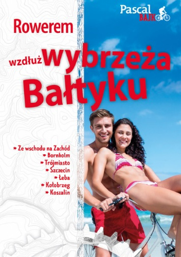 Rowerem wzdłuż wybrzeża Bałtyku - Rafał Buczek