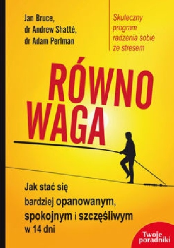Równowaga. Jak stać się bardziej opanowanym, spokojnym i szczęśliwym w 14 dni