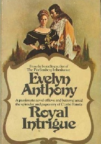 Royal intrigue - Evelyn Anthony