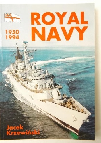 Royal Navy 1950-1994 - Jacek Krzewiński