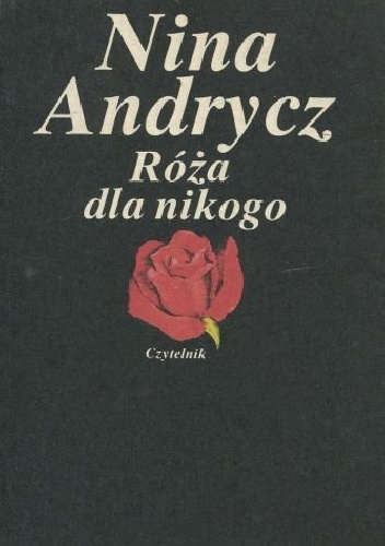 Róża dla nikogo - Nina Andrycz
