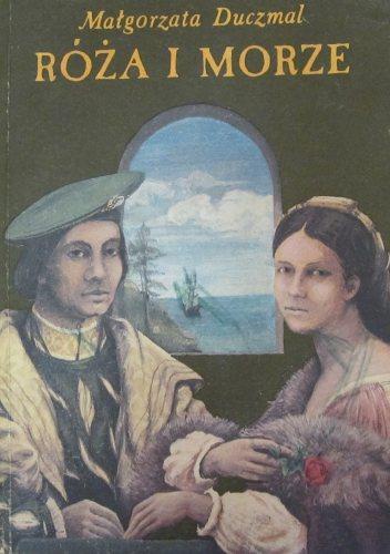 Róża i morze - Małgorzata Duczmal