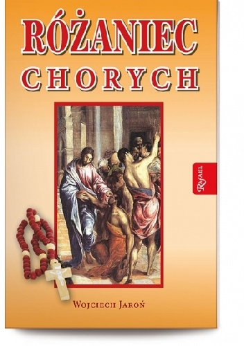 Różaniec Chorych - Wojciech Jaroń