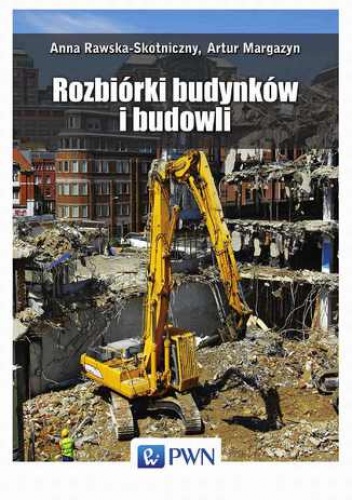 Rozbiórki budynków i budowli - Margazyn Artur, Rawska-Skotniczny Anna