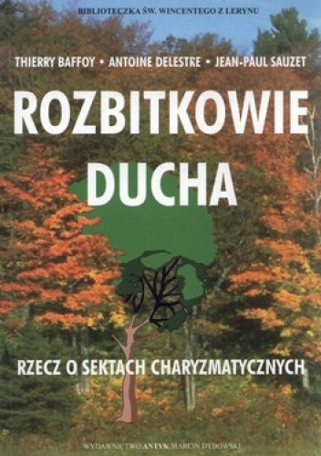 Rozbitkowie ducha. Rzecz o sektach charyzmatycznych