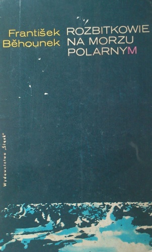 Rozbitkowie na morzu polarnym - František Běhounek