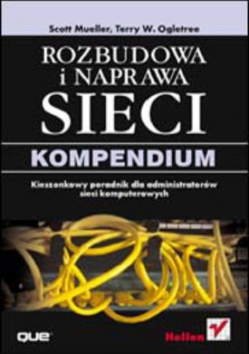 Rozbudowa i naprawa sieci. Kompendium - Scott Mueller, W. Ogletree Terry
