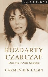 Rozdarty czarczaf. Moje życie w Arabii Saudyjskiej - Carmen Bin Ladin