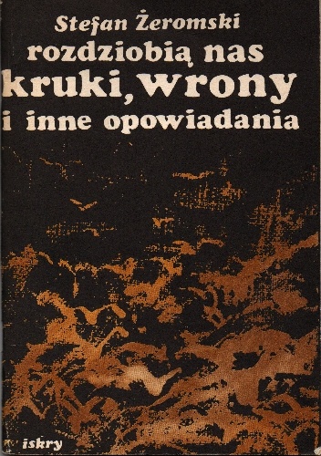 Rozdziobią nas kruki, wrony i inne opowiadania - Stefan Żeromski