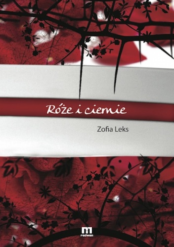 Róże i ciernie - Zofia Leks