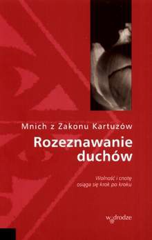 Rozeznawanie duchów - Mnich z Zakonu Kartuzów