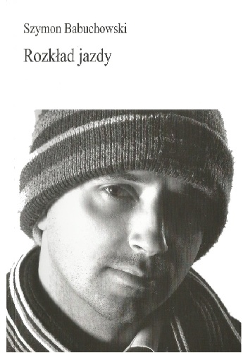 Rozkład jazdy - Szymon Babuchowski