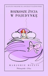 Rozkosze życia w pojedynkę - Marjorie Hillis