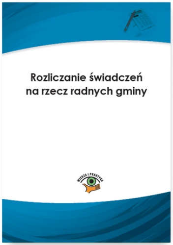 Rozliczanie świadczeń na rzecz radnych gminy - Liżewski Sławomir