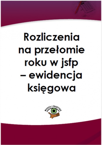 Rozliczenia na przełomie roku w jsfp - ewidencja księgowa - Barbara Jarosz