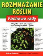 Rozmnażanie roślin. Fachowe rady - Alan Bridgewater, Gill Bridgewater