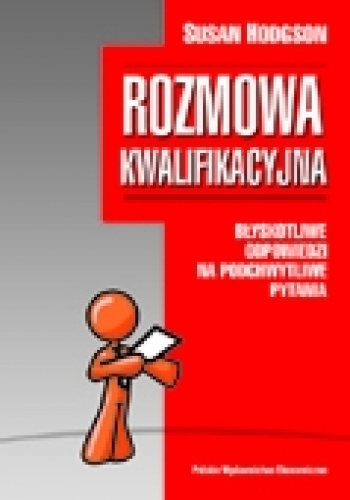 Rozmowa kwalifikacyjna. Błyskotliwe odpowiedzi na podchwytliwe pytania - Susan Hodgson