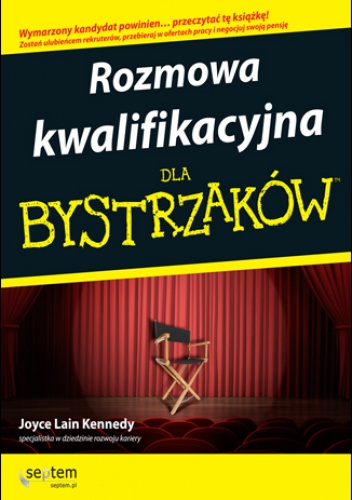 Rozmowa kwalifikacyjna dla bystrzaków. Wydanie III - Lain Kennedy Joyce