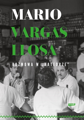 Rozmowa w „Katedrze” - Mario Vargas Llosa