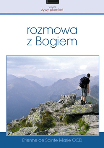 Rozmowa z Bogiem - Etienne de Sainte Marie