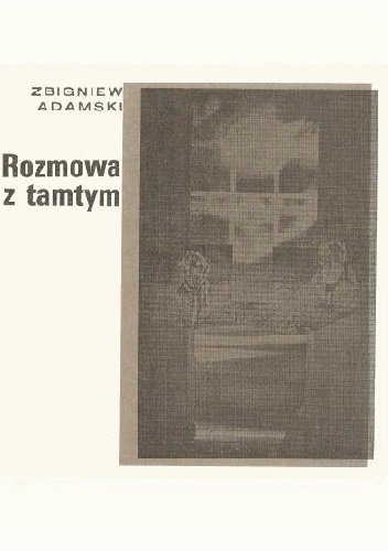 Rozmowa z tamtym - Zbigniew Adamski