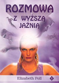 Rozmowa z wyższą jaźnią - Elizabeth Poll