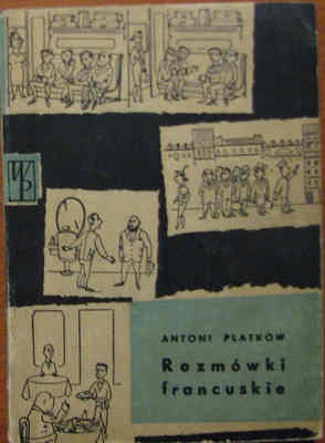 Rozmówki francuskie - Antoni Platkow