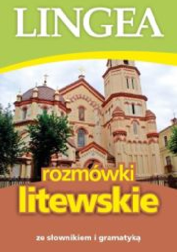 Rozmówki litewskie ze słownikiem i gramatyką - praca zbiorowa