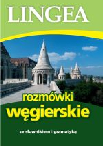 Rozmówki węgierskie ze słownikiem i gramatyką - praca zbiorowa