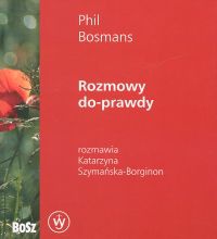 Rozmowy do-prawdy - Phil Bosmans