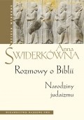 Rozmowy o Biblii. Narodziny judaizmu - Anna Świderkówna