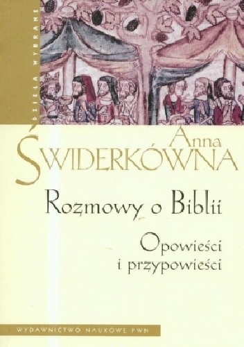 Rozmowy o Biblii. Opowieści i przypowieści - Anna Świderkówna