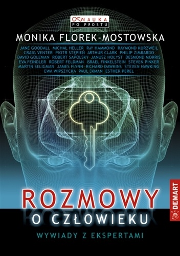 Rozmowy o człowieku. Wywiady z ekspertami - Monika Florek-Mostowska