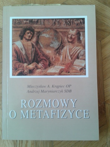 Rozmowy o metafizyce - Mieczysław Albert Krąpiec OP